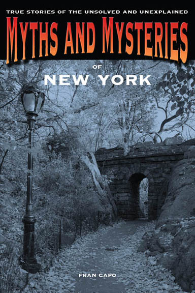 Book Cover: Myths and Mysteries of New York by Fran Capo